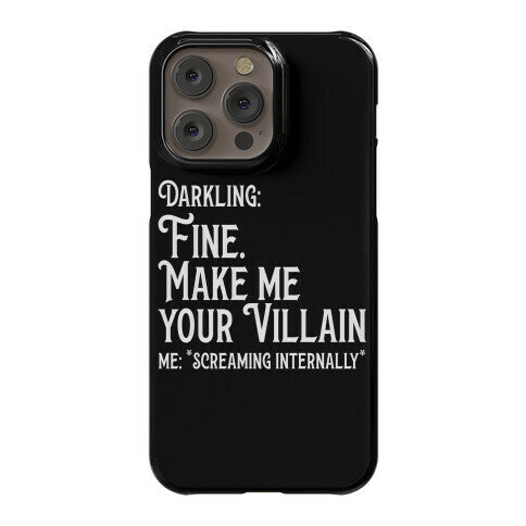 Make Me Your Villain Phone Case